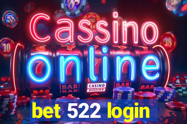 bet 522 login